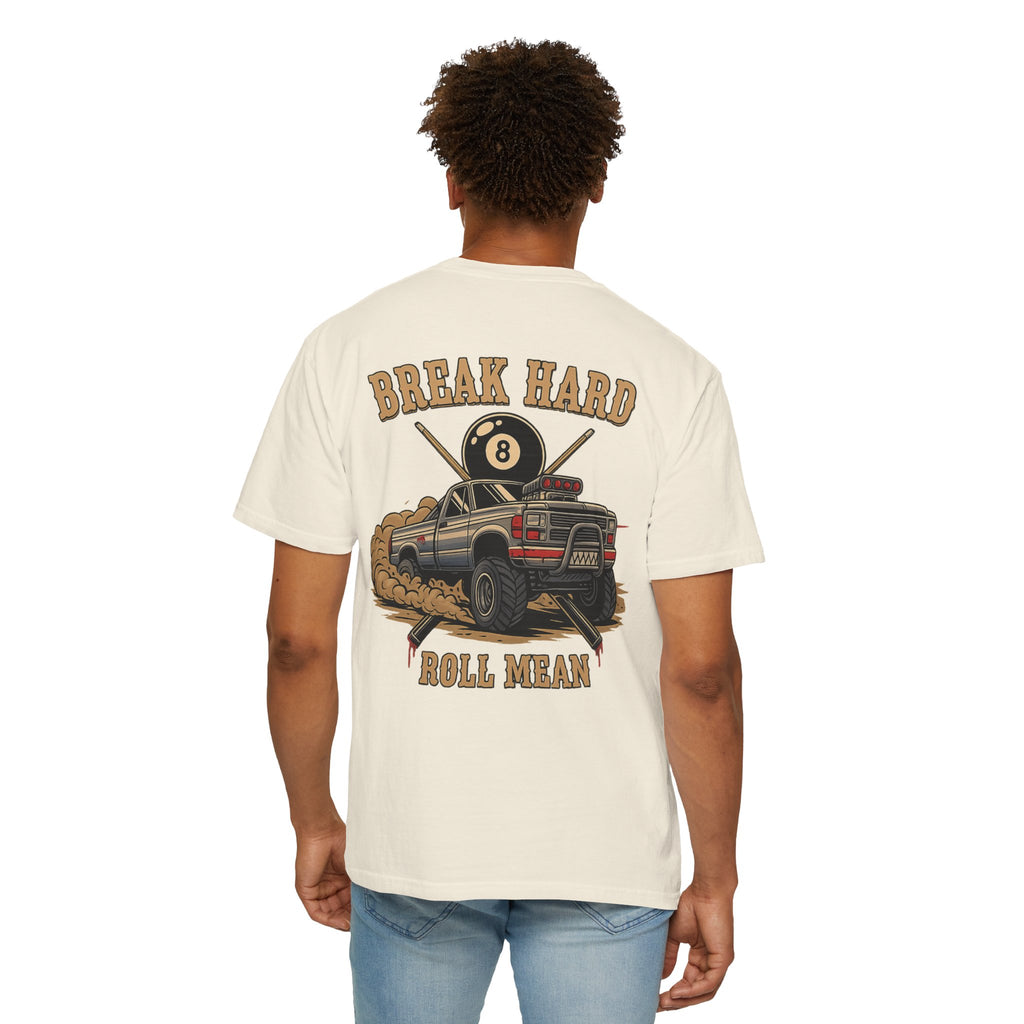 Break Hard Roll Mean Billiards Comfort Colors Tee