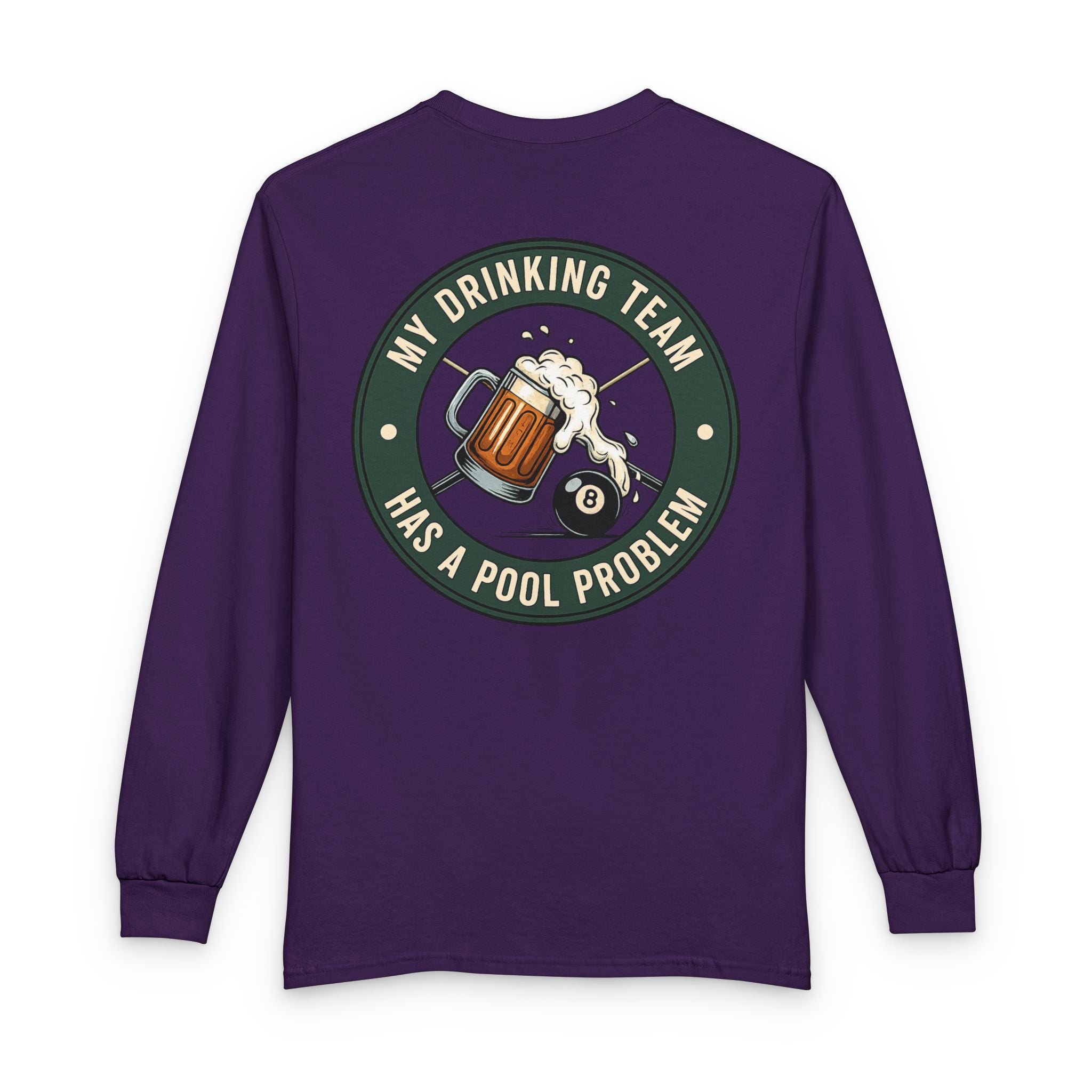 My Drinking Team Has A Pool Problem Billiards Gildan Long Sleeve Tee