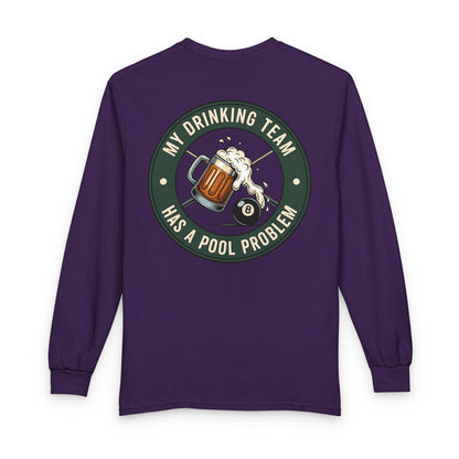 My Drinking Team Has A Pool Problem Billiards Gildan Long Sleeve Tee