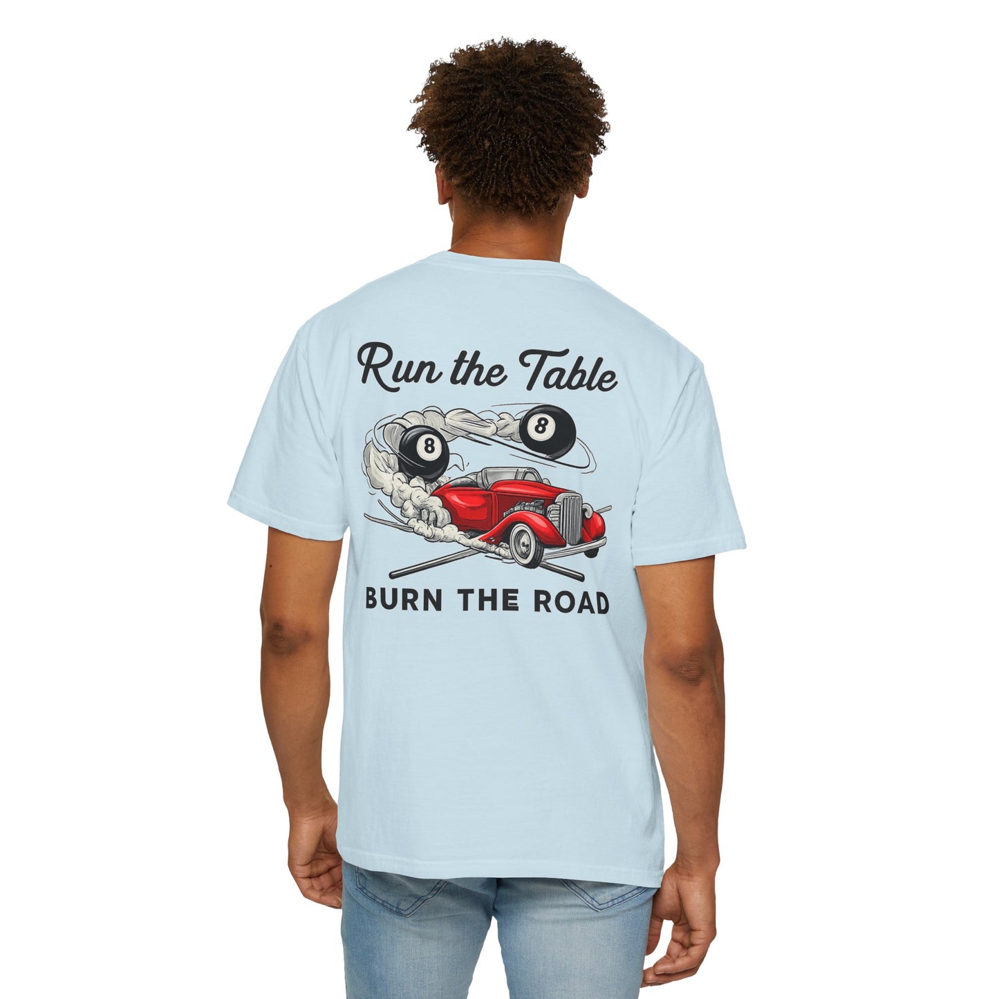 Run the Table Burn the Road Billiards Comfort Color Tee