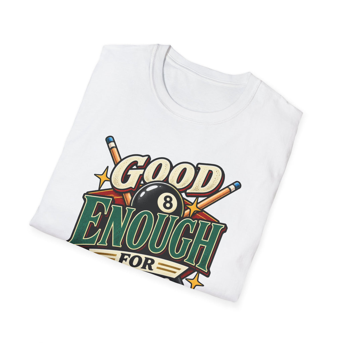 Good Enough for League Night Pool T-Shirt | CCS-EST-005