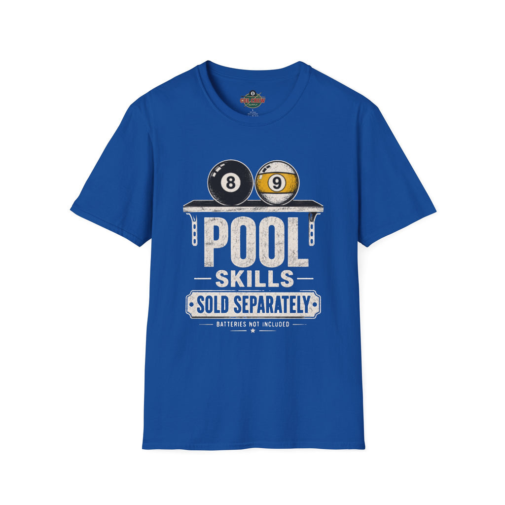 Pool Skills Sold Separately Funny Billiards T-Shirt | Front Print Only | 8 Ball & 9 Ball Graphic Unisex Tee