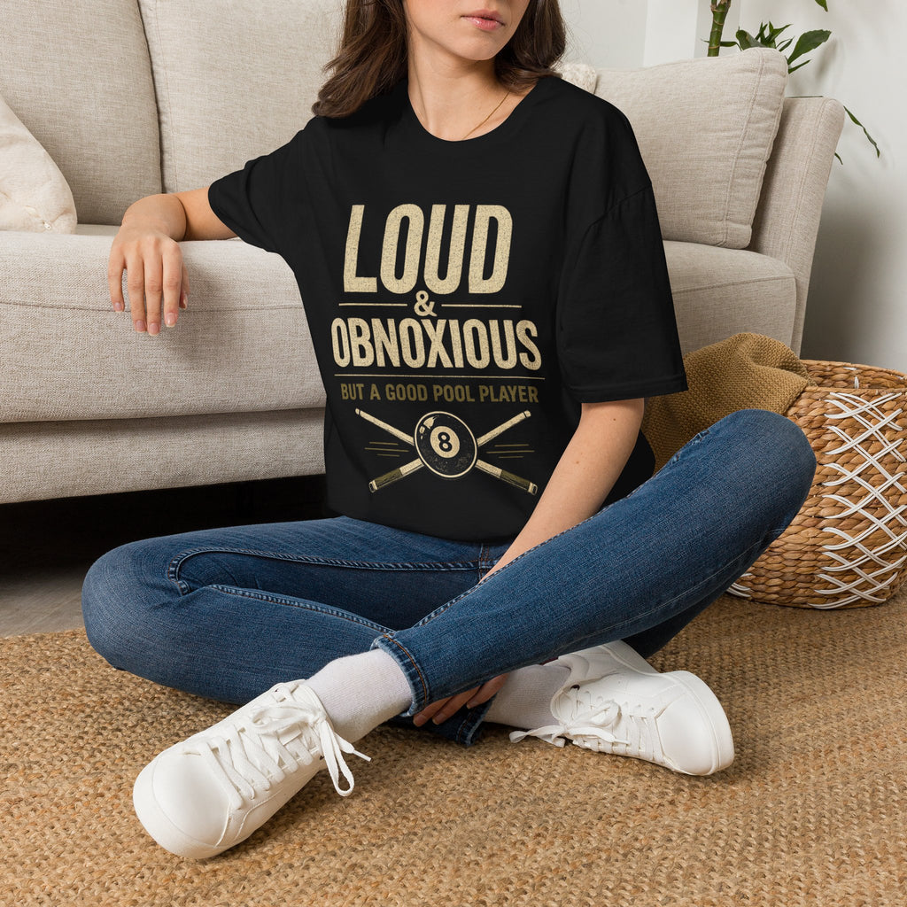 Loud & Obnoxious But a Good Pool Player Funny Billiards T-Shirt – Vintage 8 Ball Graphic Front Print Only Tee