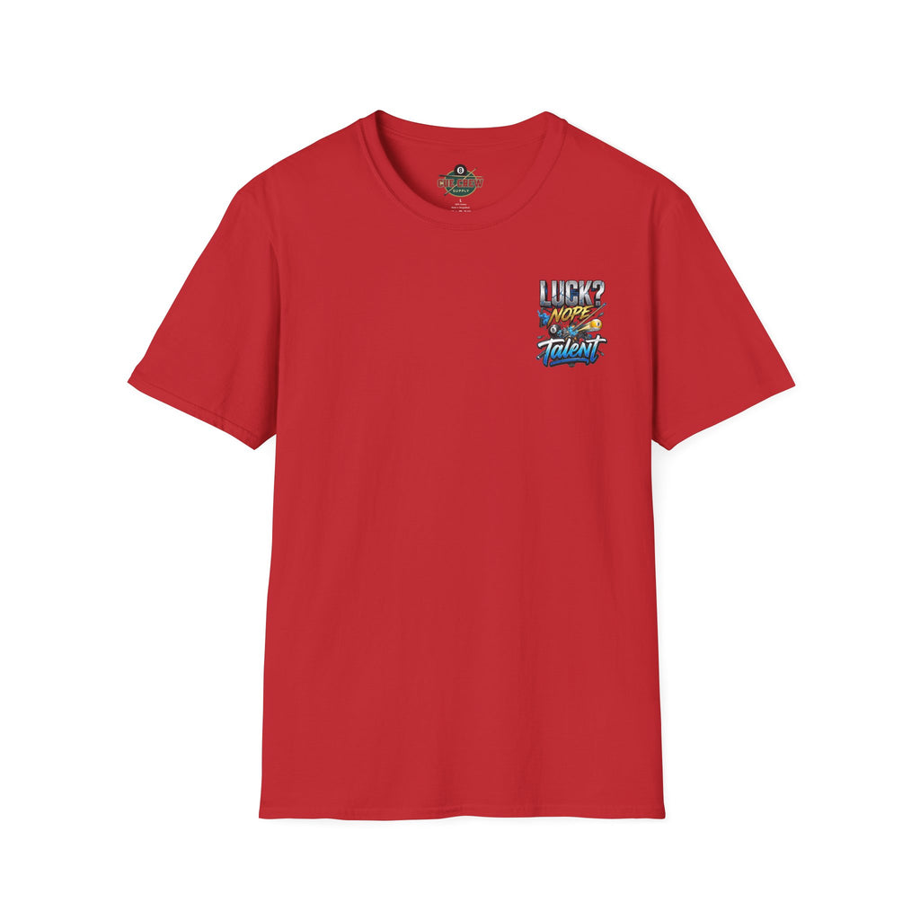 Luck? Nope. Talent. Funny Billiards T-Shirt | Pool Player Graphic Tee | Front & Back Print