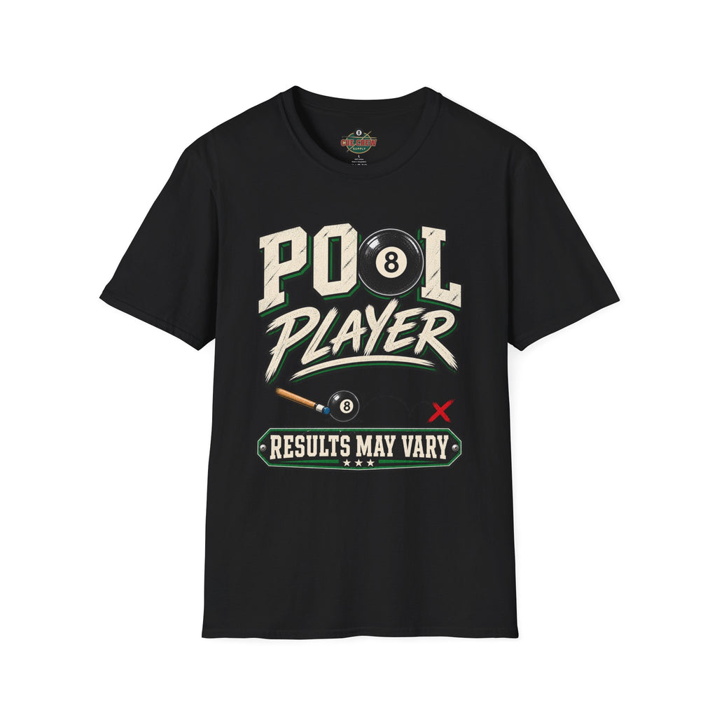 Pool Player Results May Vary – Funny Billiards T-Shirt