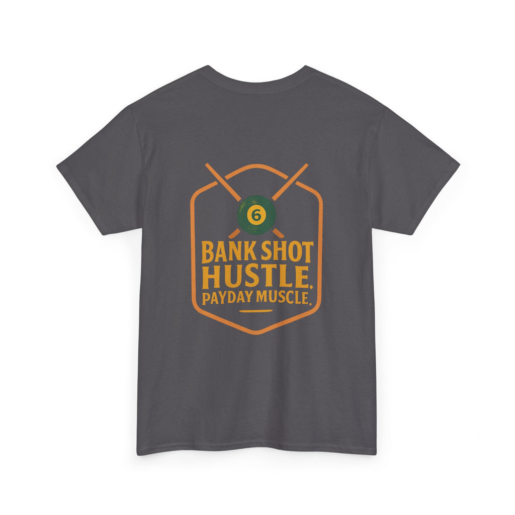 Bank Shot Hustle, Payday Muscle Tee – Where Style Meets Strategy