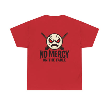 No Mercy On The Table Gildan Tee