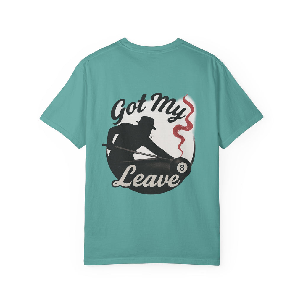 Got My Leave Tee - Comfort Colors Brand