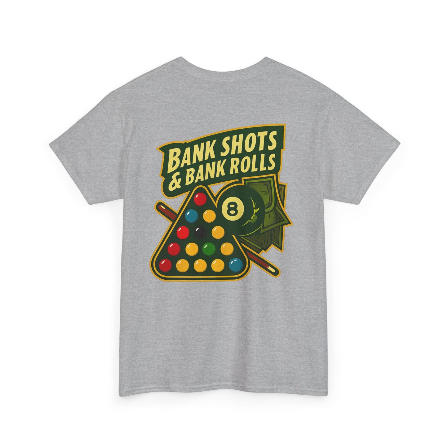 Bank Shots and Bank Rolls Billiards Gildan Tee