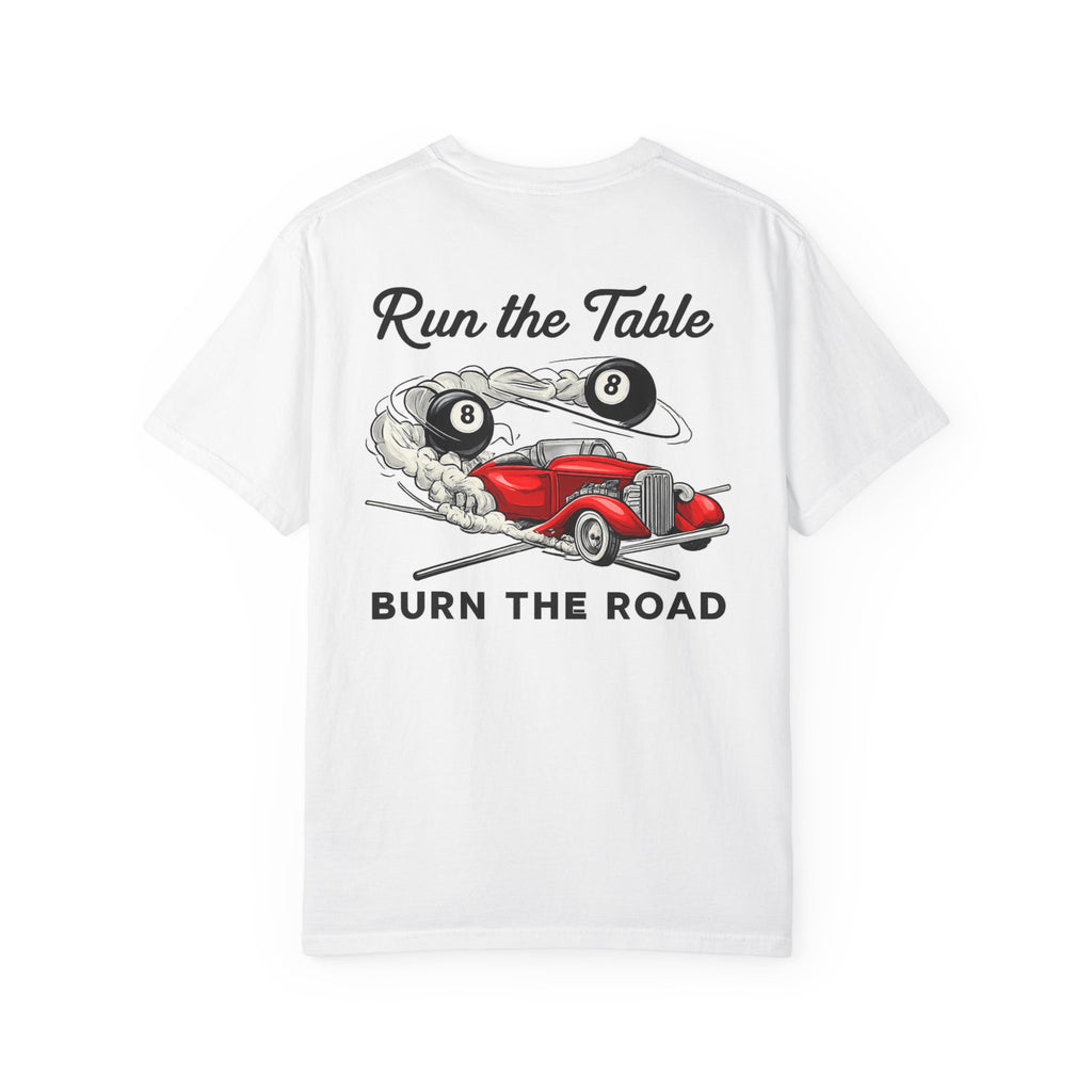 Run the Table Burn the Road Billiards Comfort Color Tee