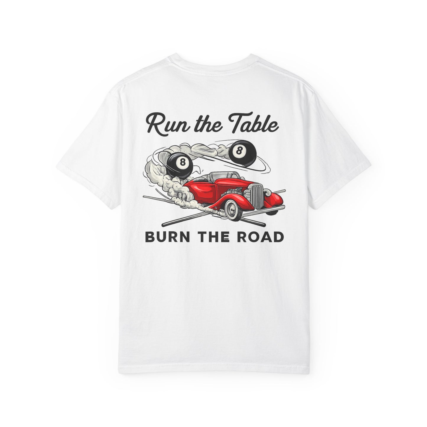 Run the Table Burn the Road Billiards Comfort Color Tee