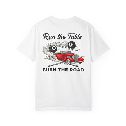 Run the Table Burn the Road Billiards Comfort Color Tee