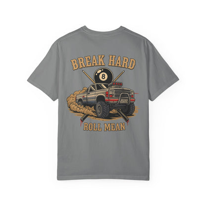 Break Hard Roll Mean Billiards Comfort Colors Tee