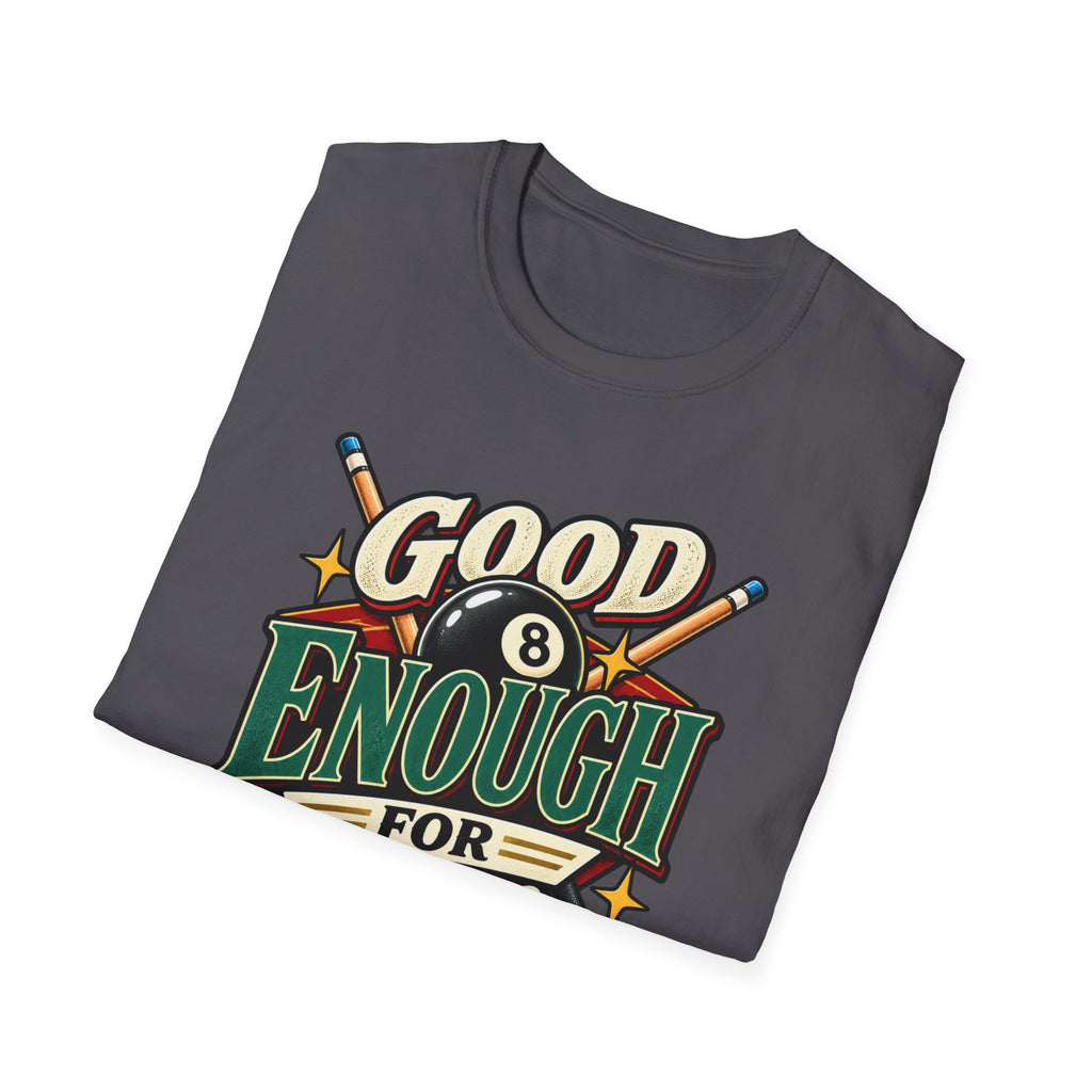 Good Enough for League Night Pool T-Shirt | CCS-EST-005