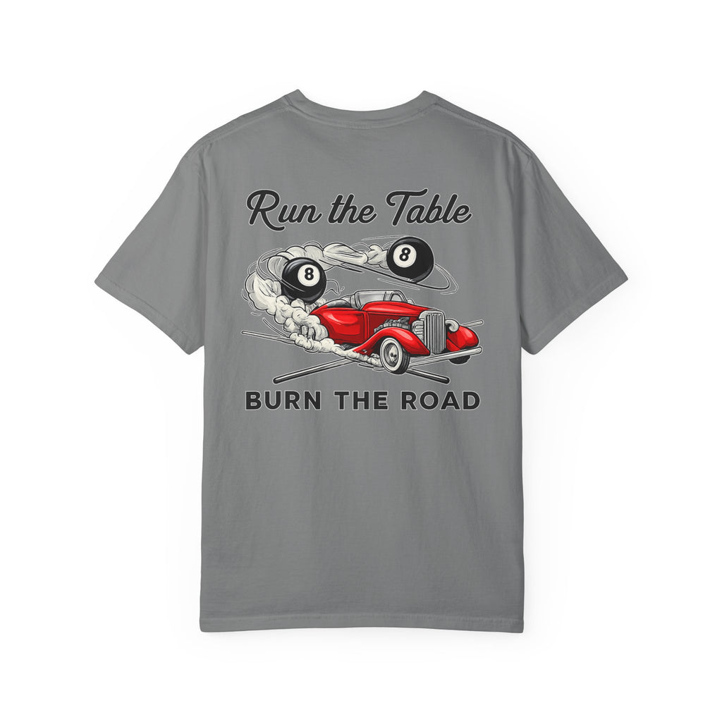 Run the Table Burn the Road Billiards Comfort Color Tee