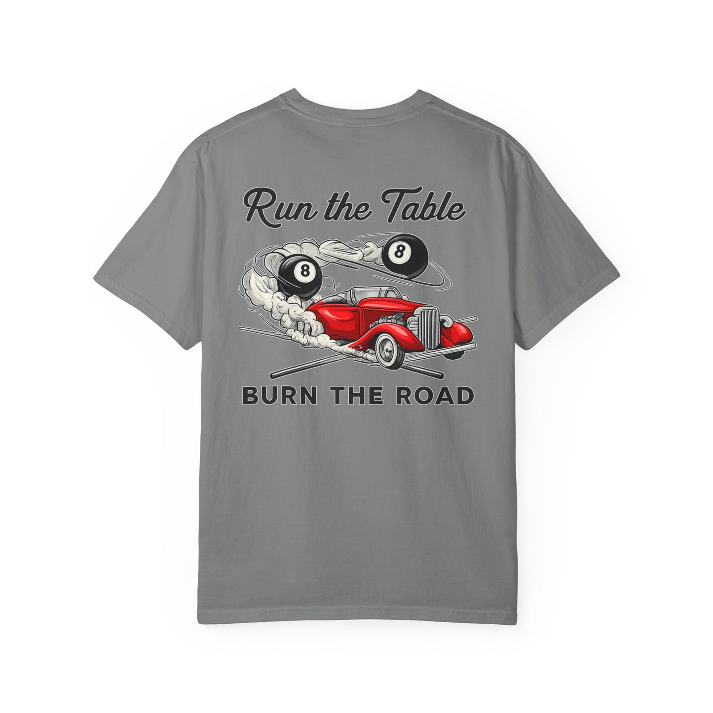 Run the Table Burn the Road Billiards Comfort Color Tee