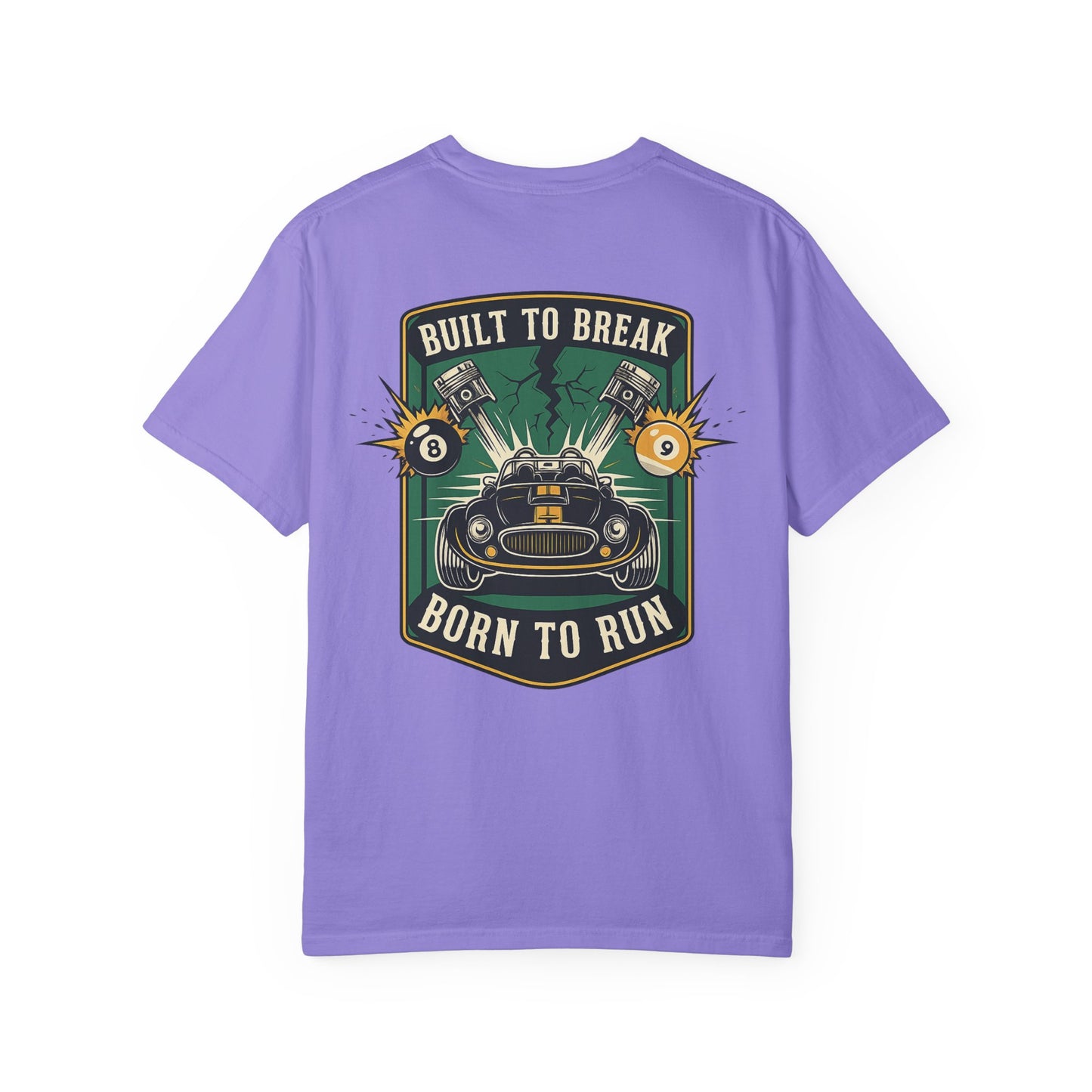 Built to Break Born to Run Billiards Comfort Colors Tee
