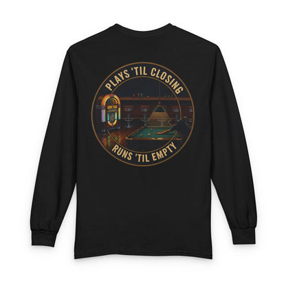 Plays 'Til Closing / Runs 'Til Empty Billiards Gildan Long Sleeve Tee