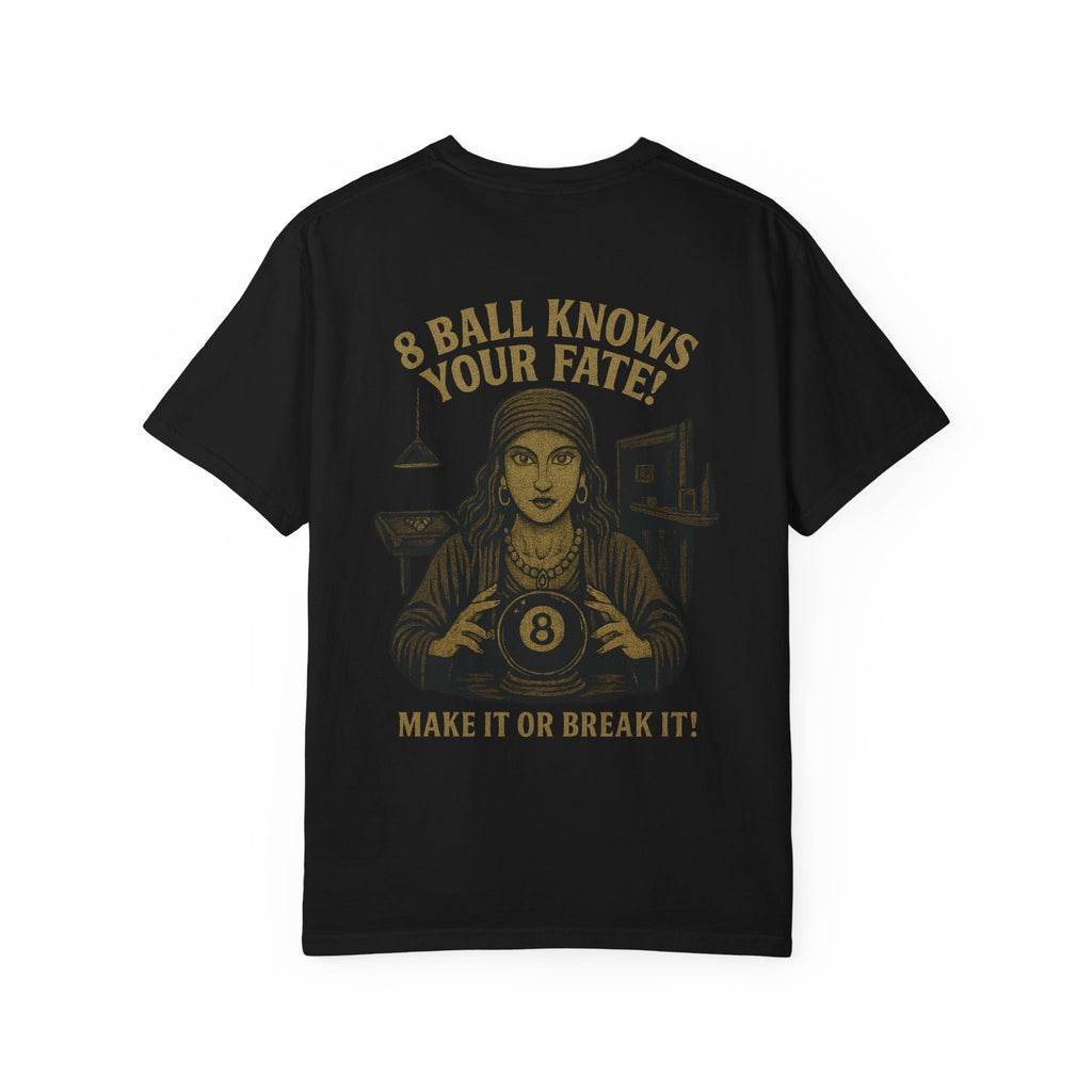 Fortune Teller 8 Ball Knows Your Fate Tee - Comfort Colors