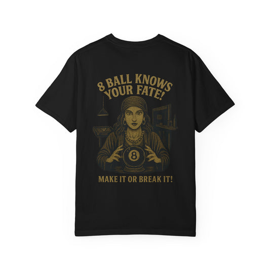 Fortune Teller 8 Ball Knows Your Fate Tee - Comfort Colors