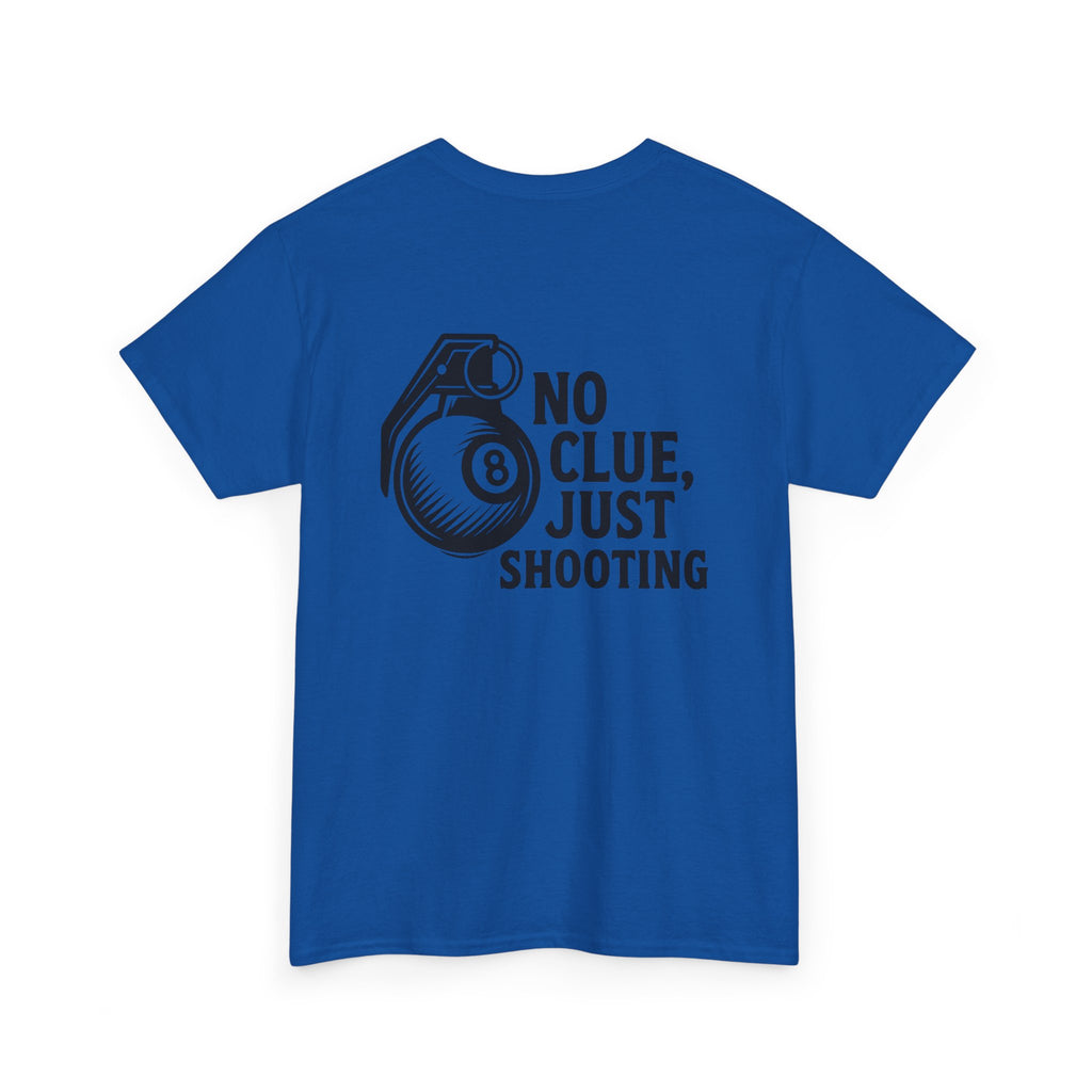 No Clue, Just Shooting Gildan Tee
