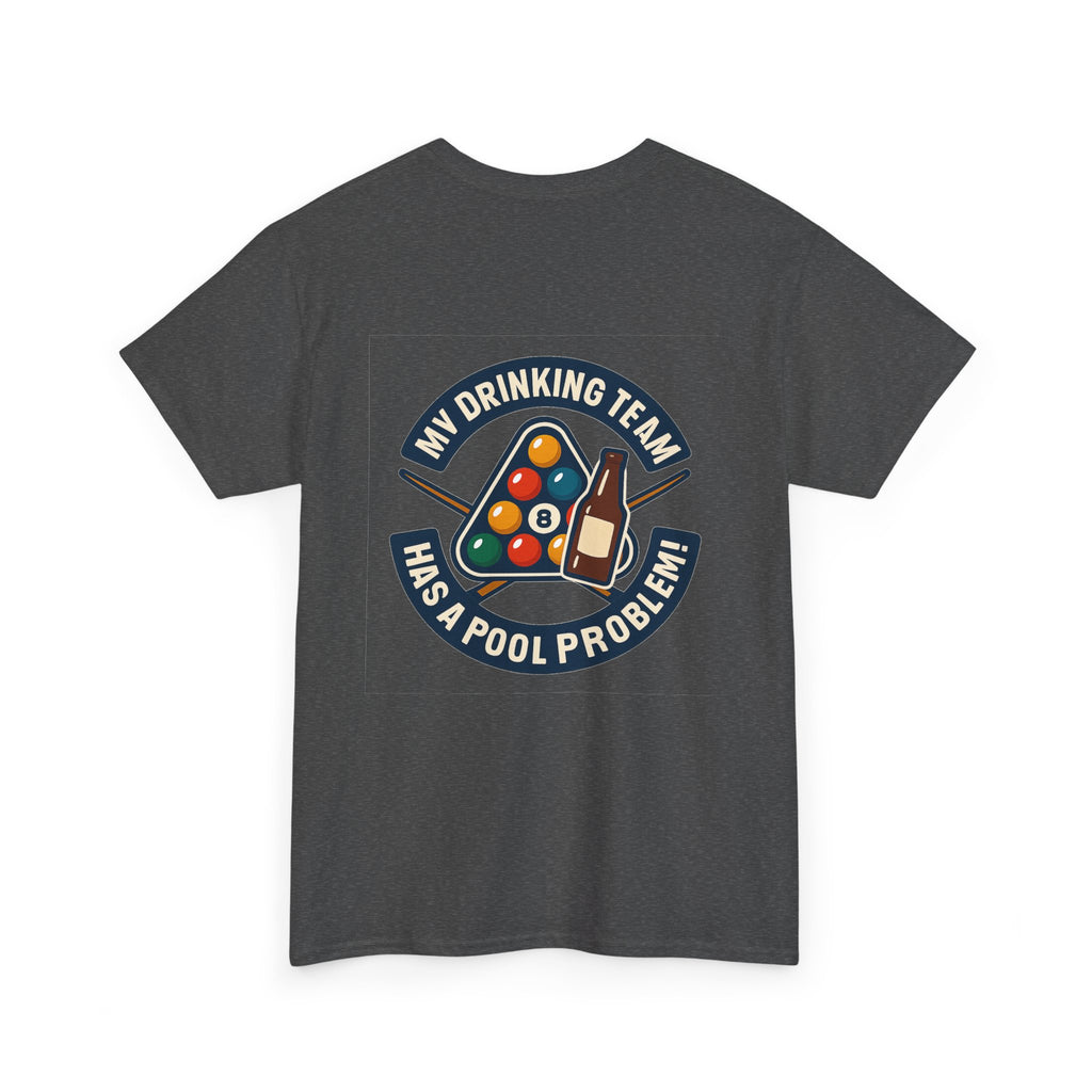 My Drinking Team Has A Pool Problem Billiards Tee