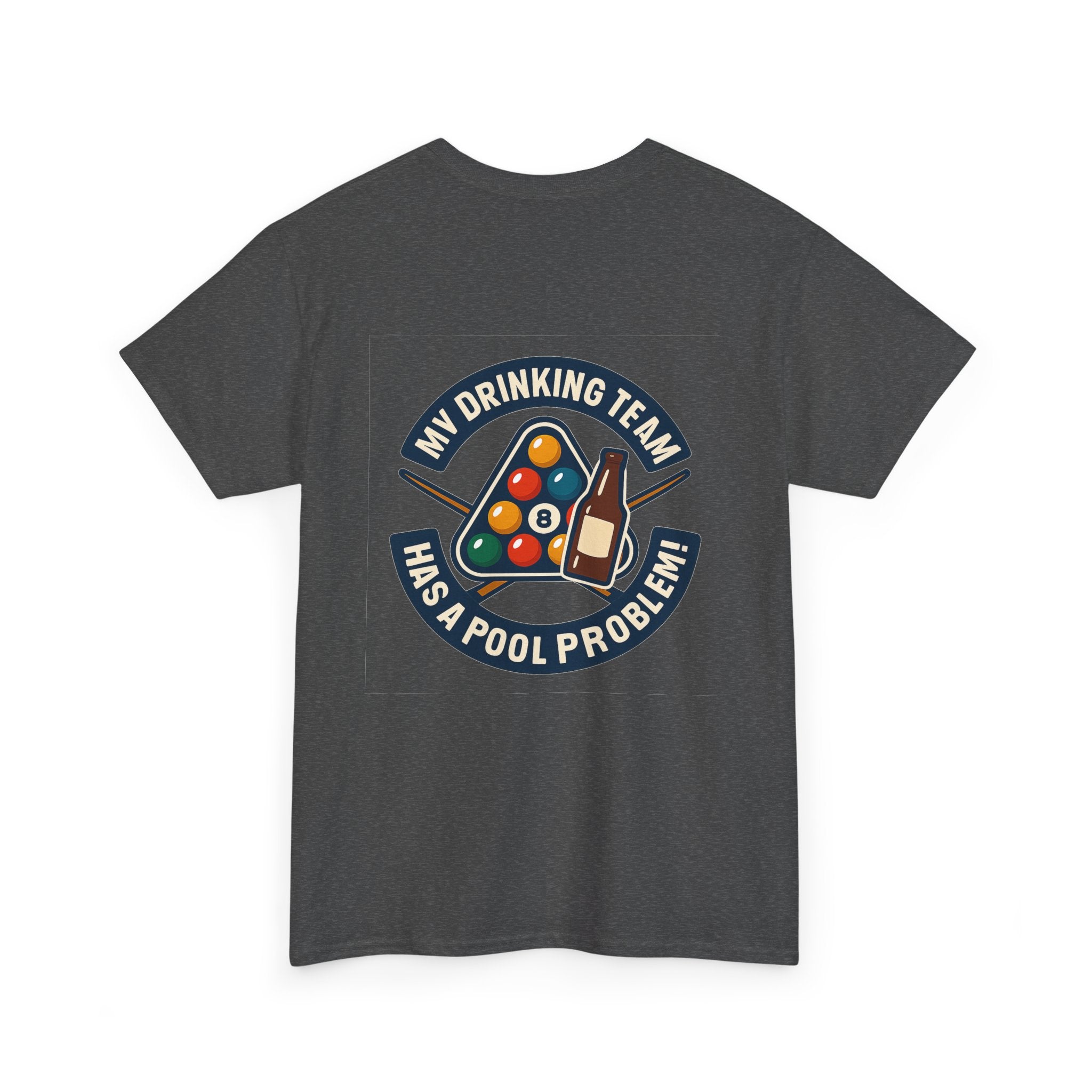 My Drinking Team Has A Pool Problem Billiards Tee