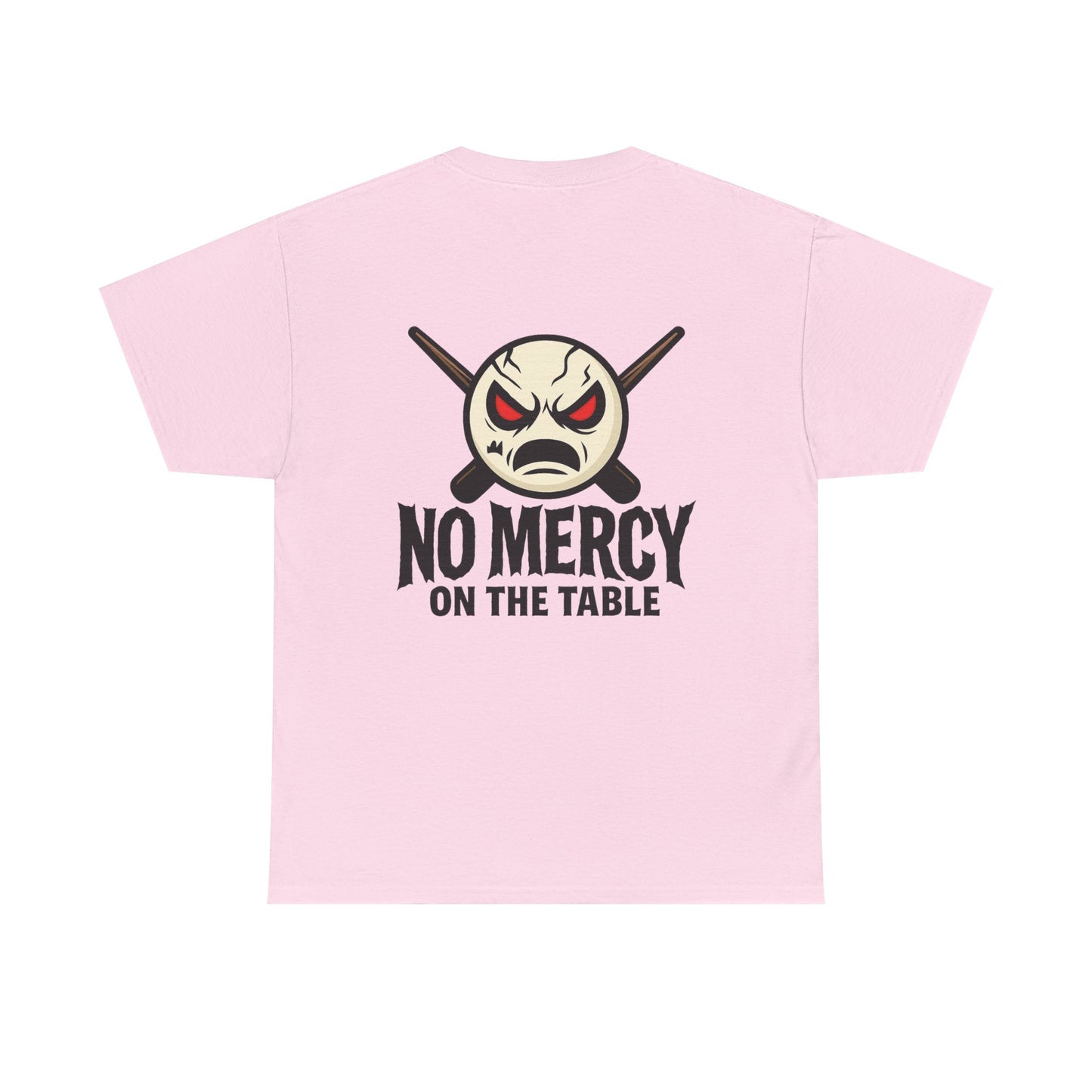 No Mercy On The Table Gildan Tee