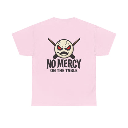 No Mercy On The Table Gildan Tee