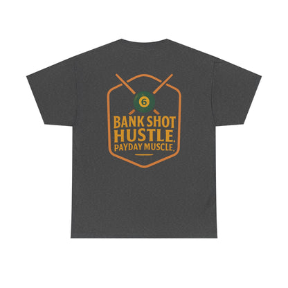 Bank Shot Hustle, Payday Muscle Gildan Tee
