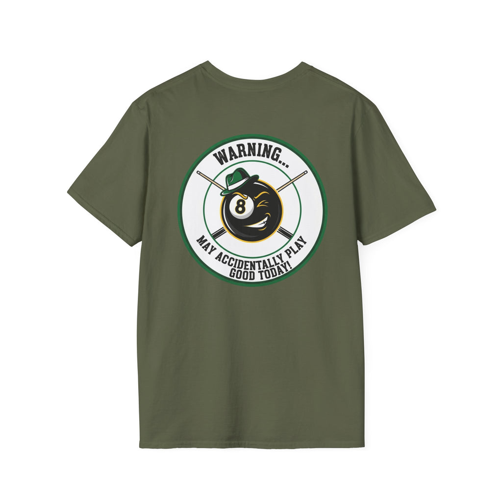 Warning... May Accidentally Play Good Today Billiards T-Shirt | Funny Pool Player Graphic Tee | Front & Back Print