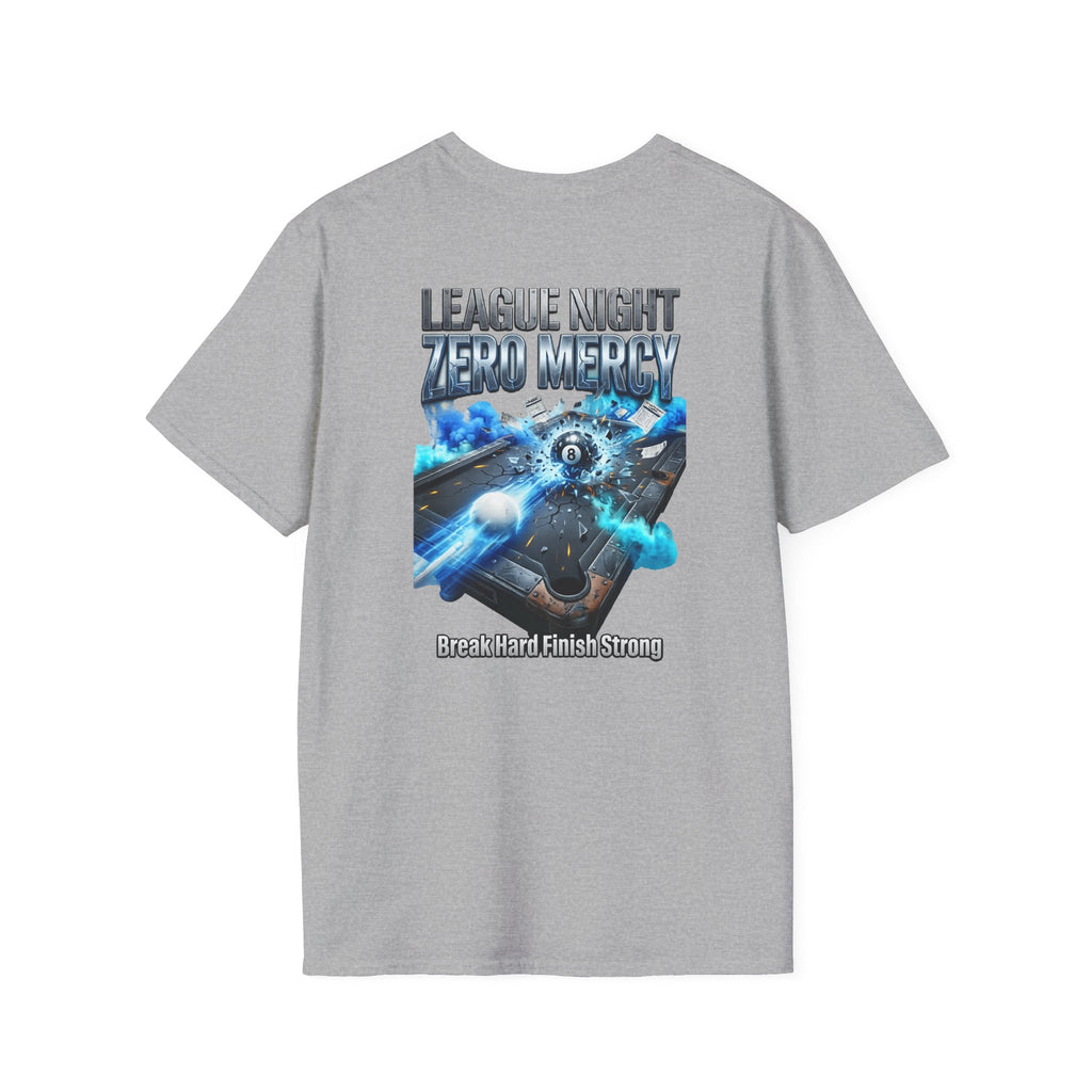 League Night Zero Mercy Billiards T-Shirt | Break Hard Finish Strong Pool Player Graphic Tee | Front & Back Print