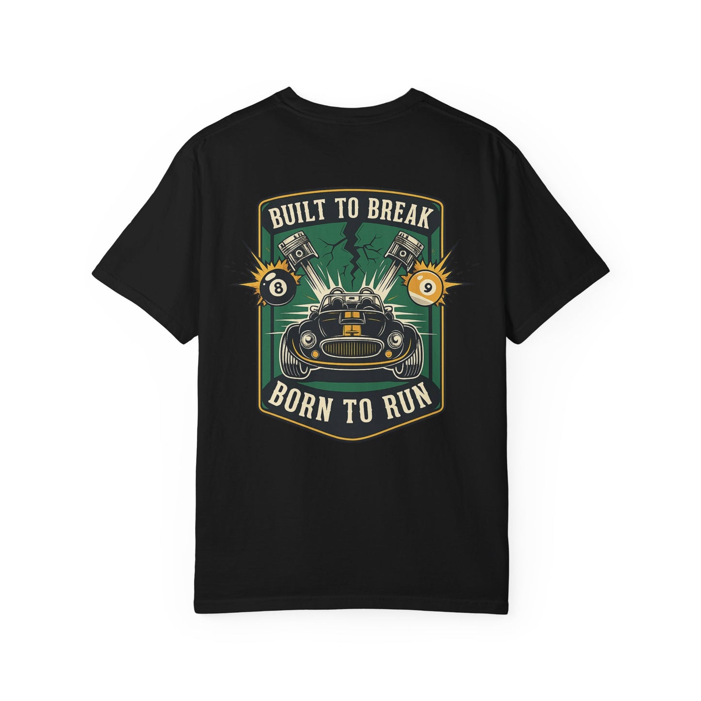 Built to Break Born to Run Billiards Comfort Colors Tee