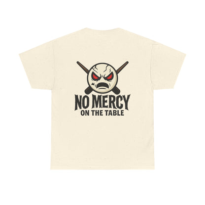 No Mercy On The Table Gildan Tee