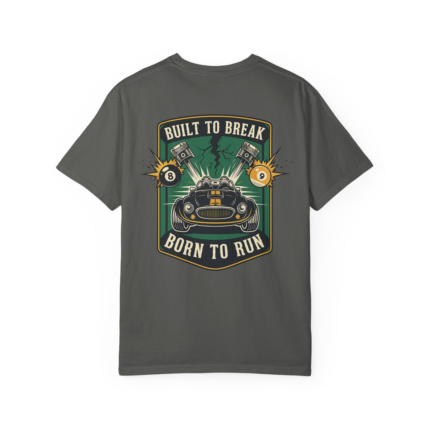 Built to Break Born to Run Billiards Comfort Colors Tee