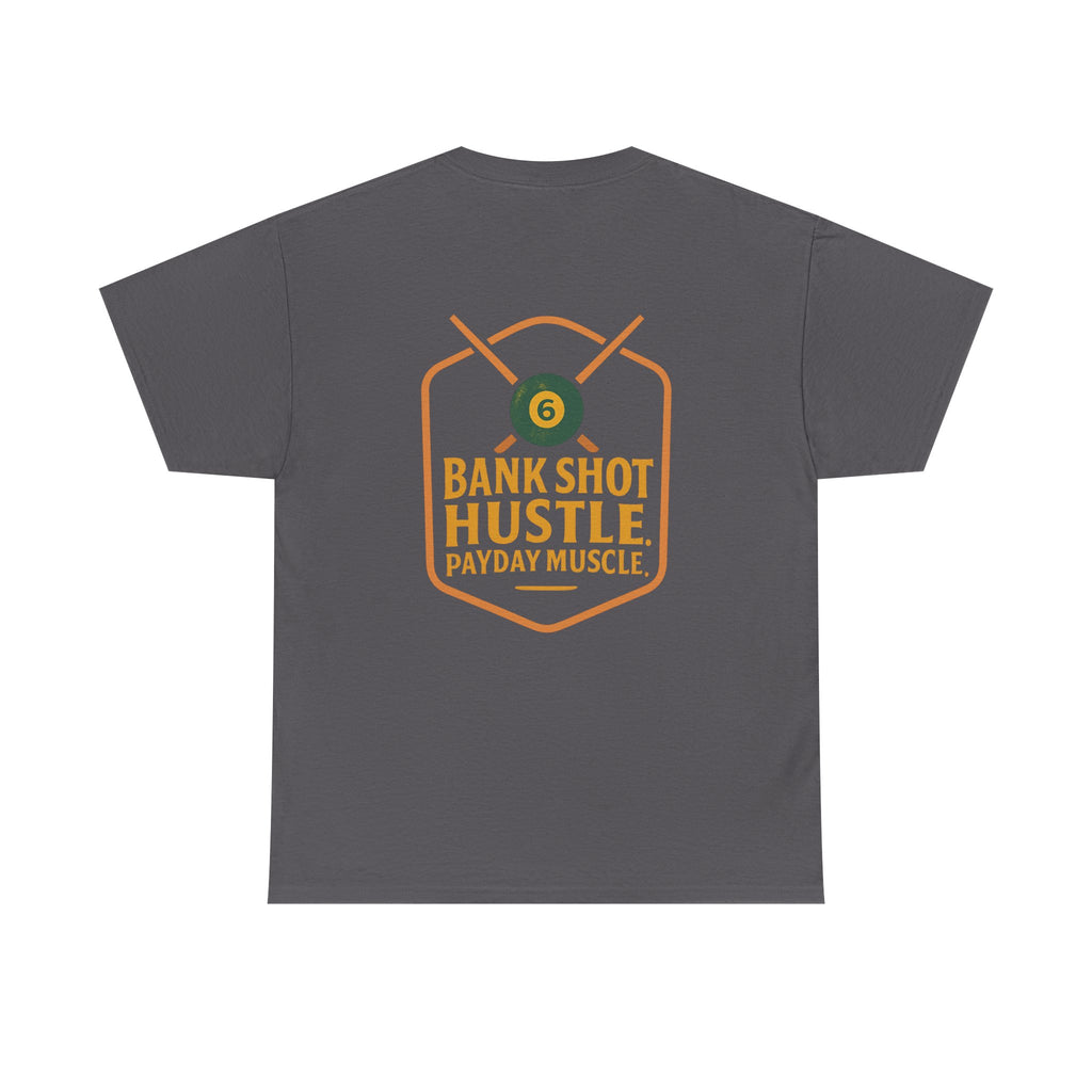 Bank Shot Hustle, Payday Muscle Tee – Where Style Meets Strategy