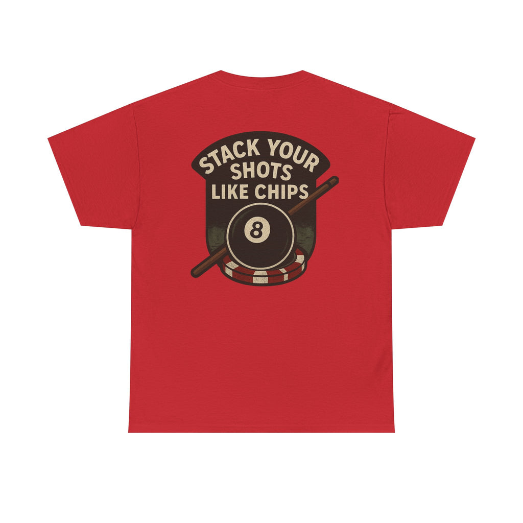 Stack Your Shots Like Chips Gildan Tee