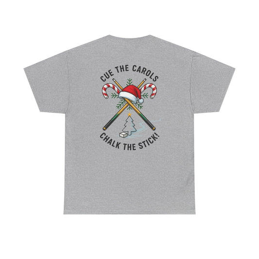Cue the Carols, Chalk the Stick! Gildan Tee