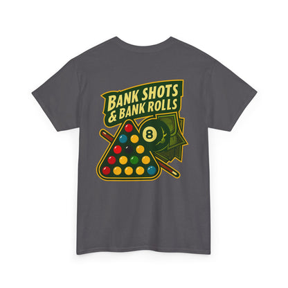Bank Shots and Bank Rolls Billiards Gildan Tee