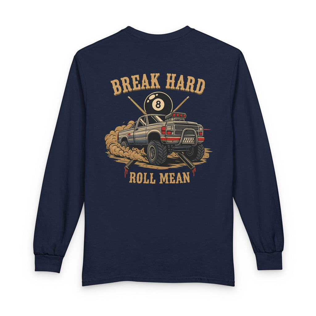 Break Hard Roll Mean Billiards Gildan Long Sleeve Shirt
