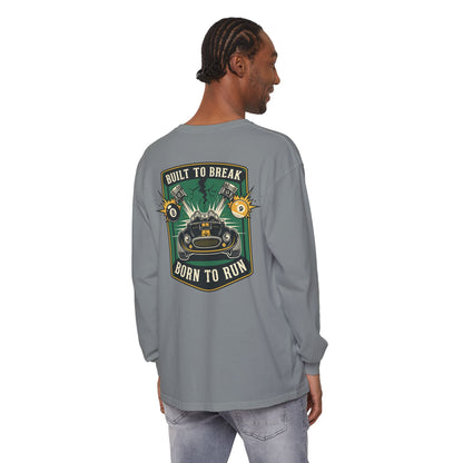 Built to Break Born to Run Comfort Colors Long Sleeve T-Shirt