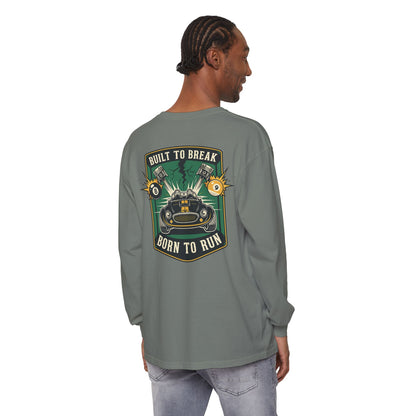 Built to Break Born to Run Comfort Colors Long Sleeve T-Shirt