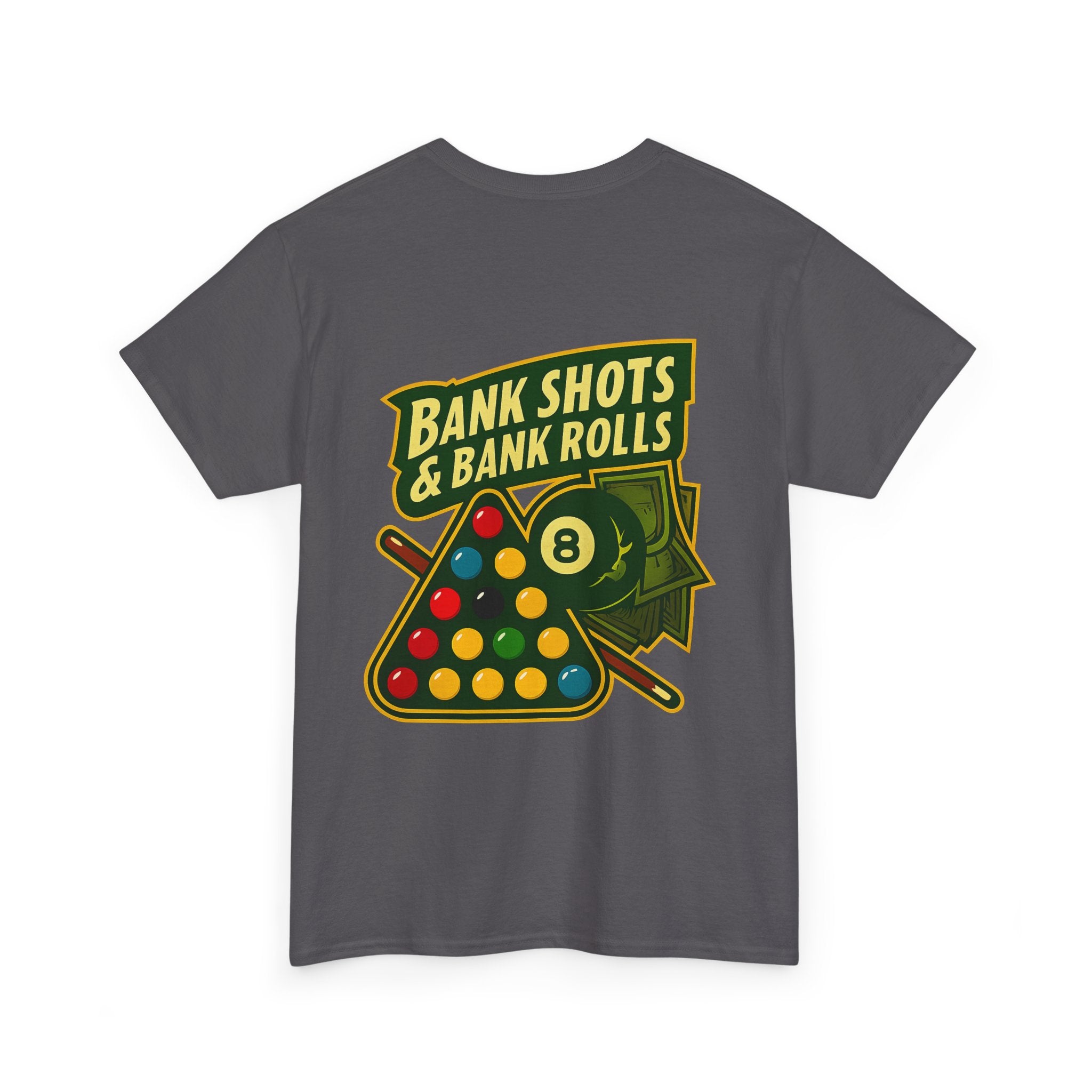 Bank Shots and Bank Rolls Billiards Tee