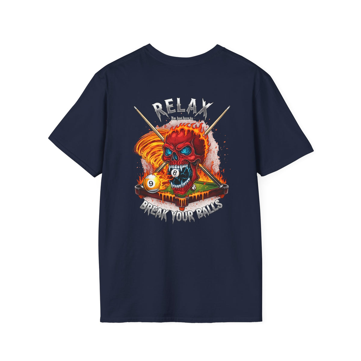 Relax... I'm Just Here to Break Your Balls Funny Billiards T-Shirt | Flaming Skull Pool Player Graphic Tee | Front & Back Print