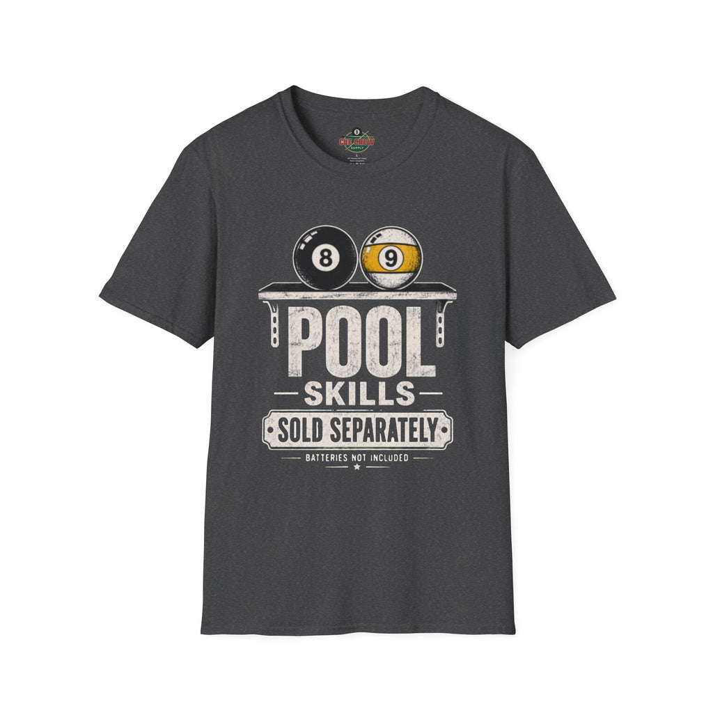 Pool Skills Sold Separately Funny Billiards T-Shirt | Front Print Only | 8 Ball & 9 Ball Graphic Unisex Tee