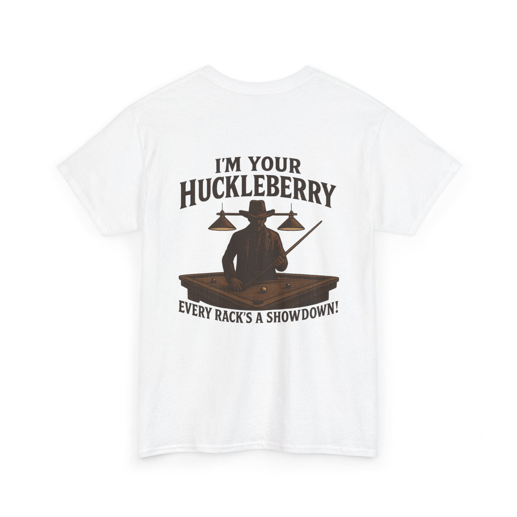 I'm Your Huckleberry - Every Rack's A Showdown - White Tee