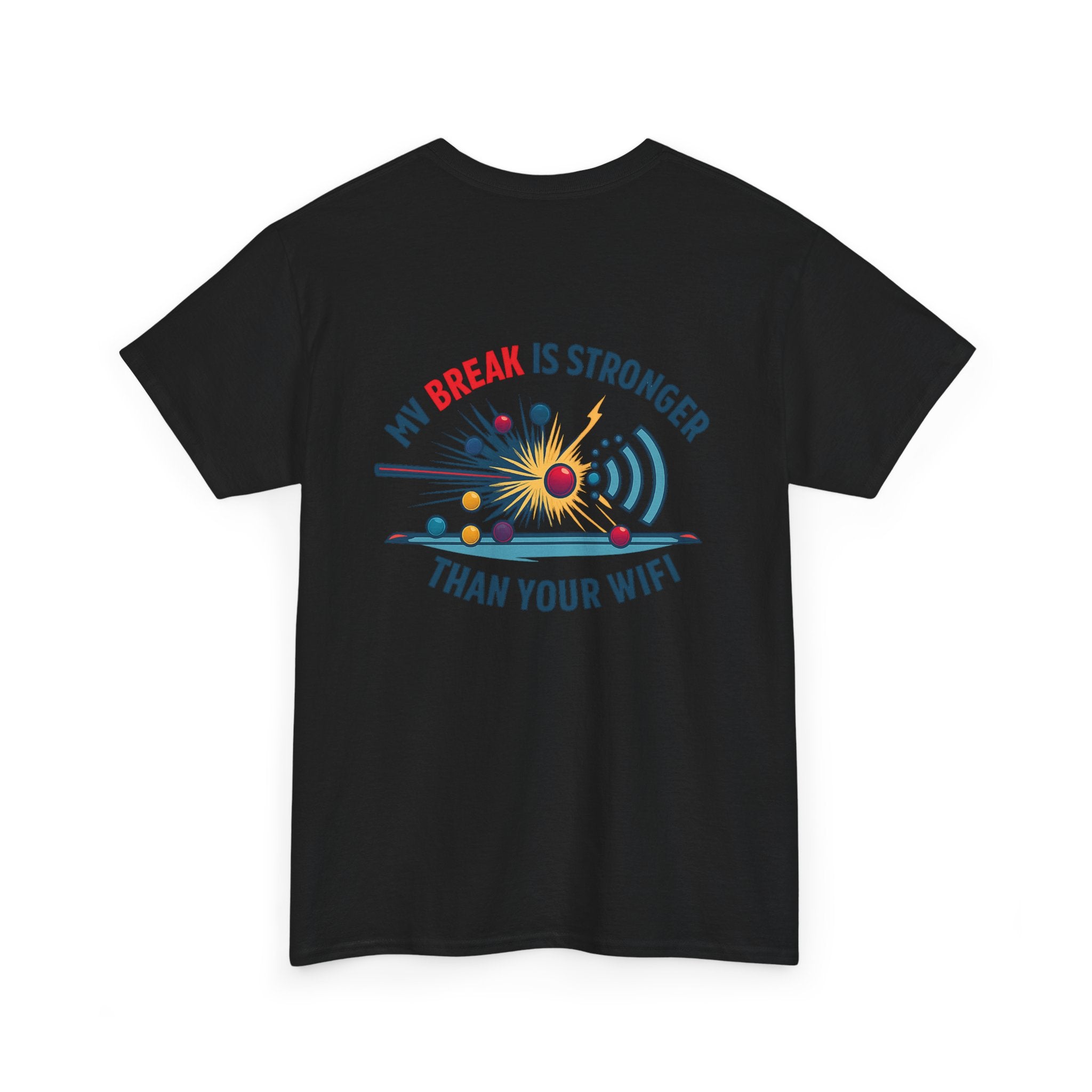 My Break Is Stronger Than Your WIFI Gildan Tee
