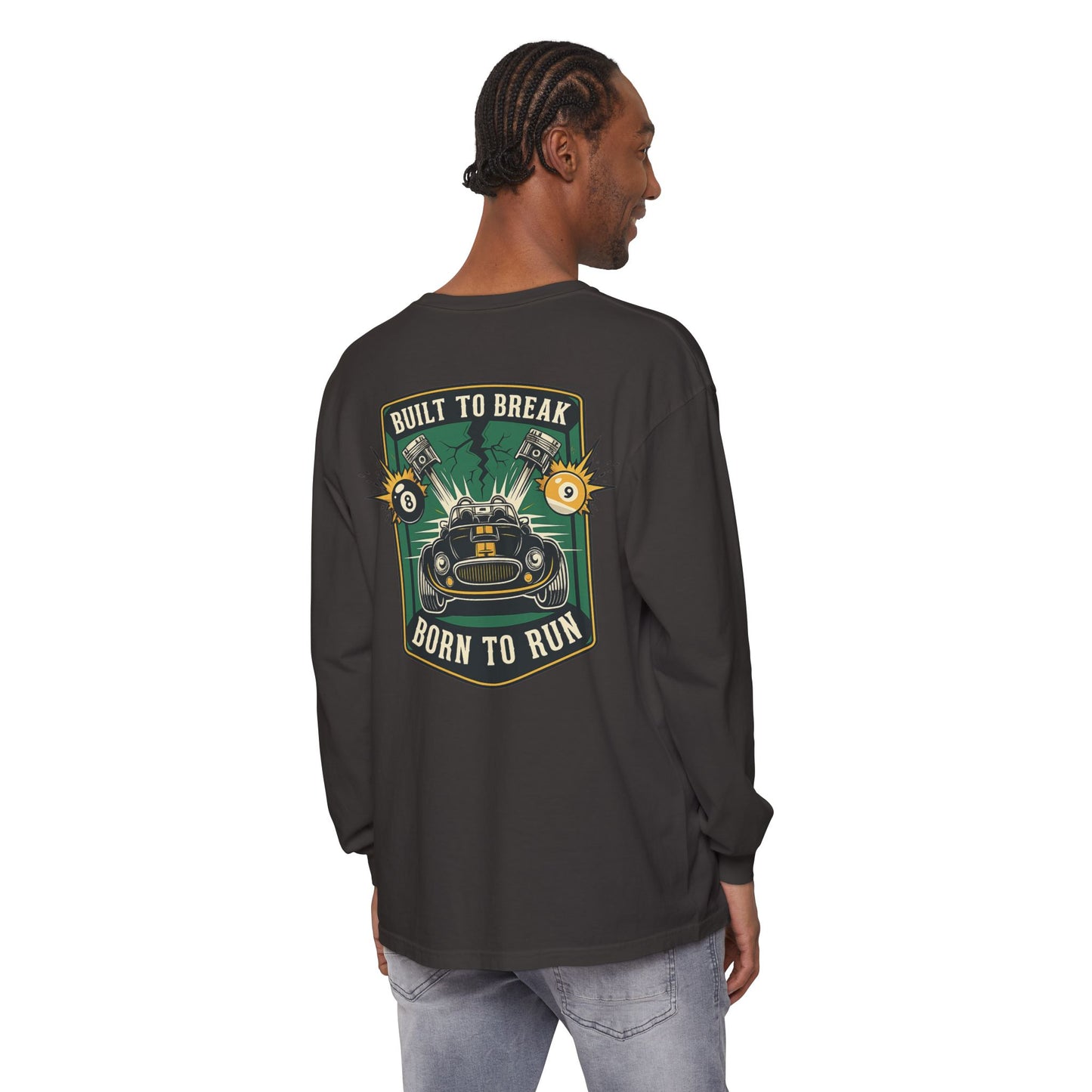 Built to Break Born to Run Comfort Colors Long Sleeve T-Shirt