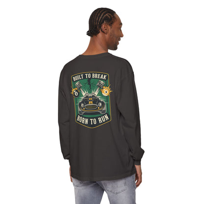 Built to Break Born to Run Comfort Colors Long Sleeve T-Shirt