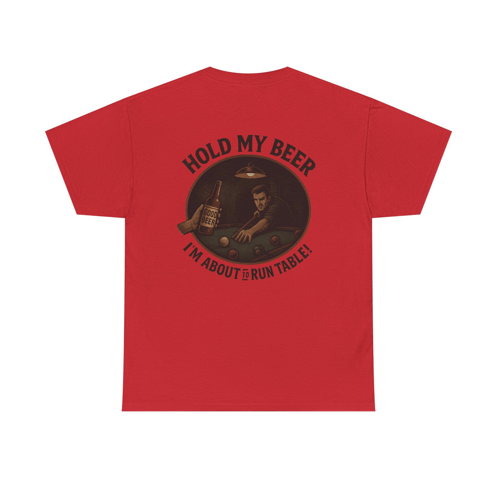 Hold My Beer, I'm About To Run Table Gildan Tee